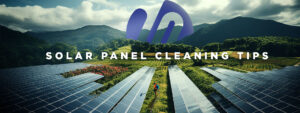 The Right Way and the Wrong Way to Clean Solar Panels
